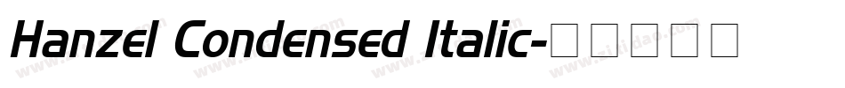 Hanzel Condensed Italic字体转换